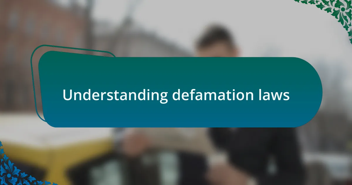 Understanding defamation laws