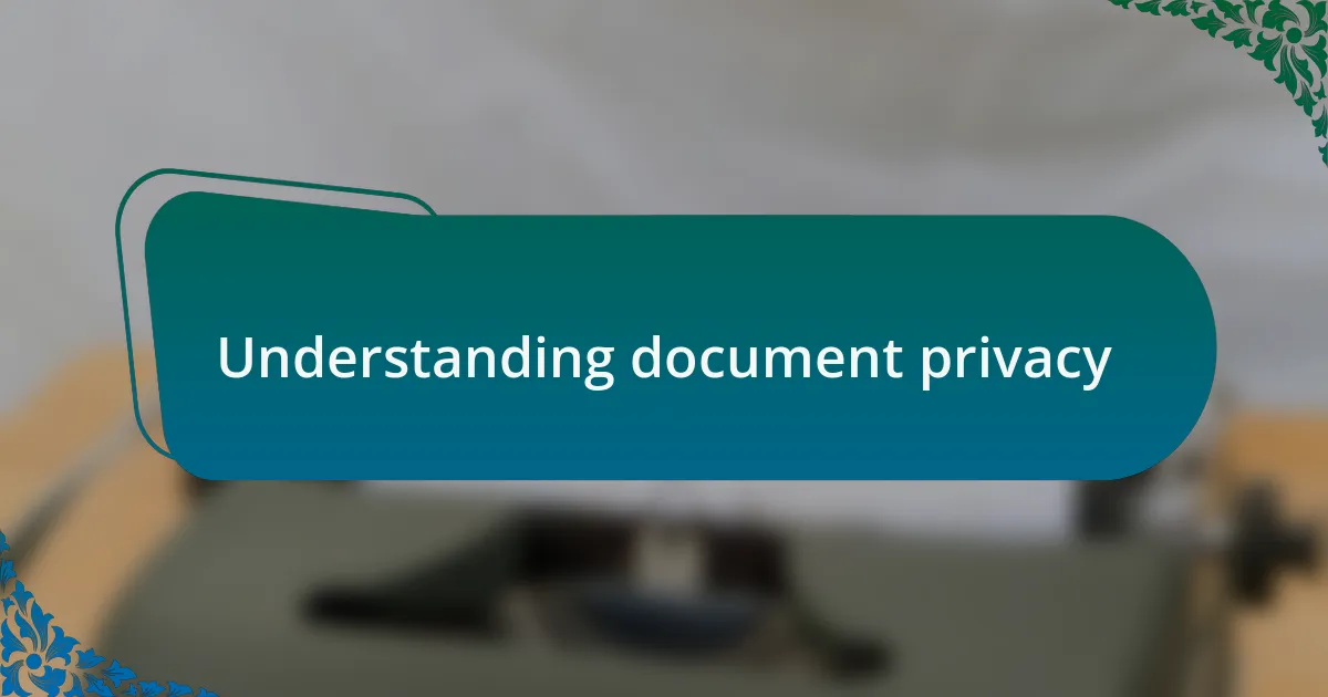 Understanding document privacy