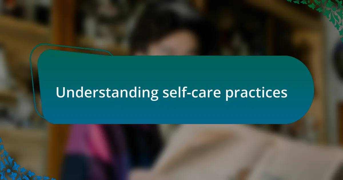 Understanding self-care practices