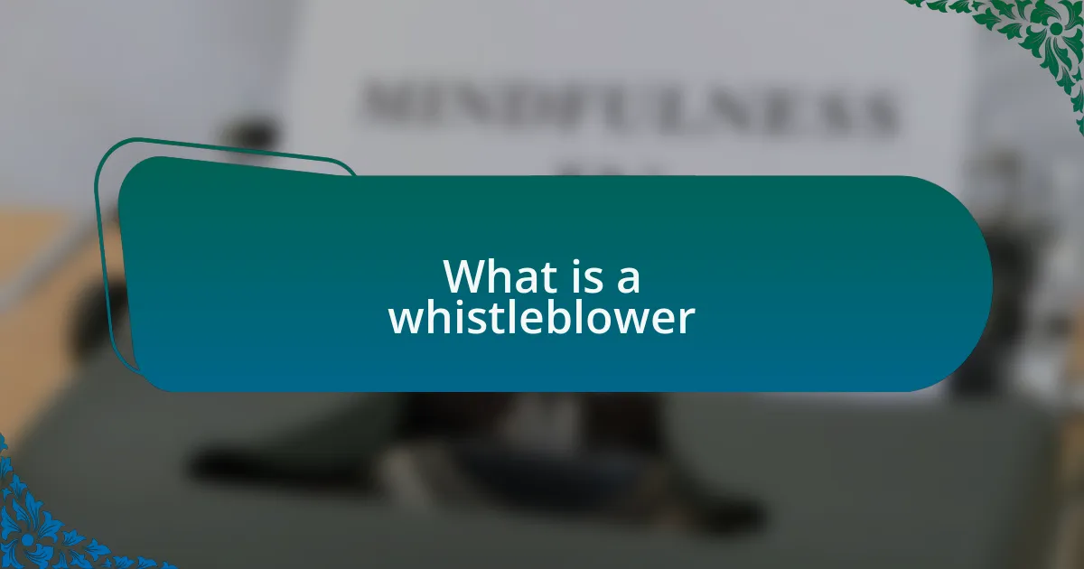 What is a whistleblower